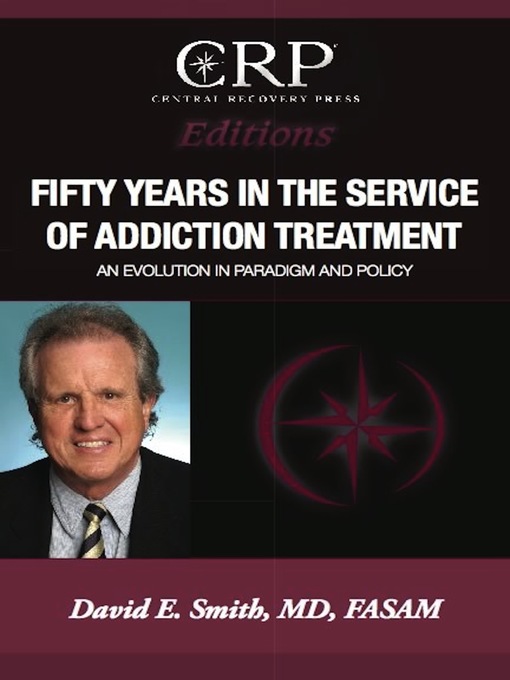 Title details for Fifty Years in the Service of Addiction Treatment by David E. Smith - Available